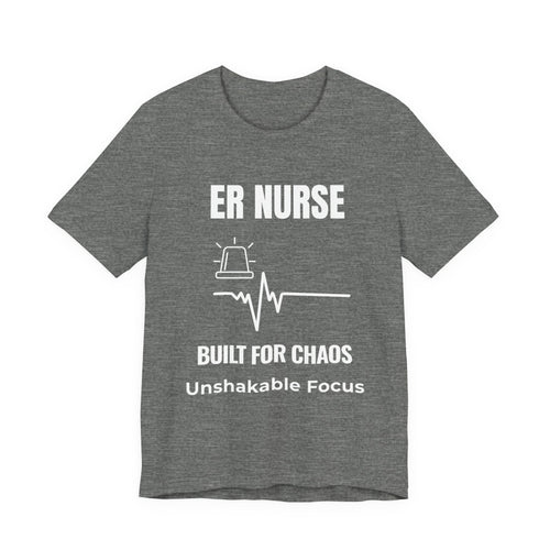ER Nurse Built For Chaos Shirt – Unshakable Focus Emergency Room Nurse T-Shirt