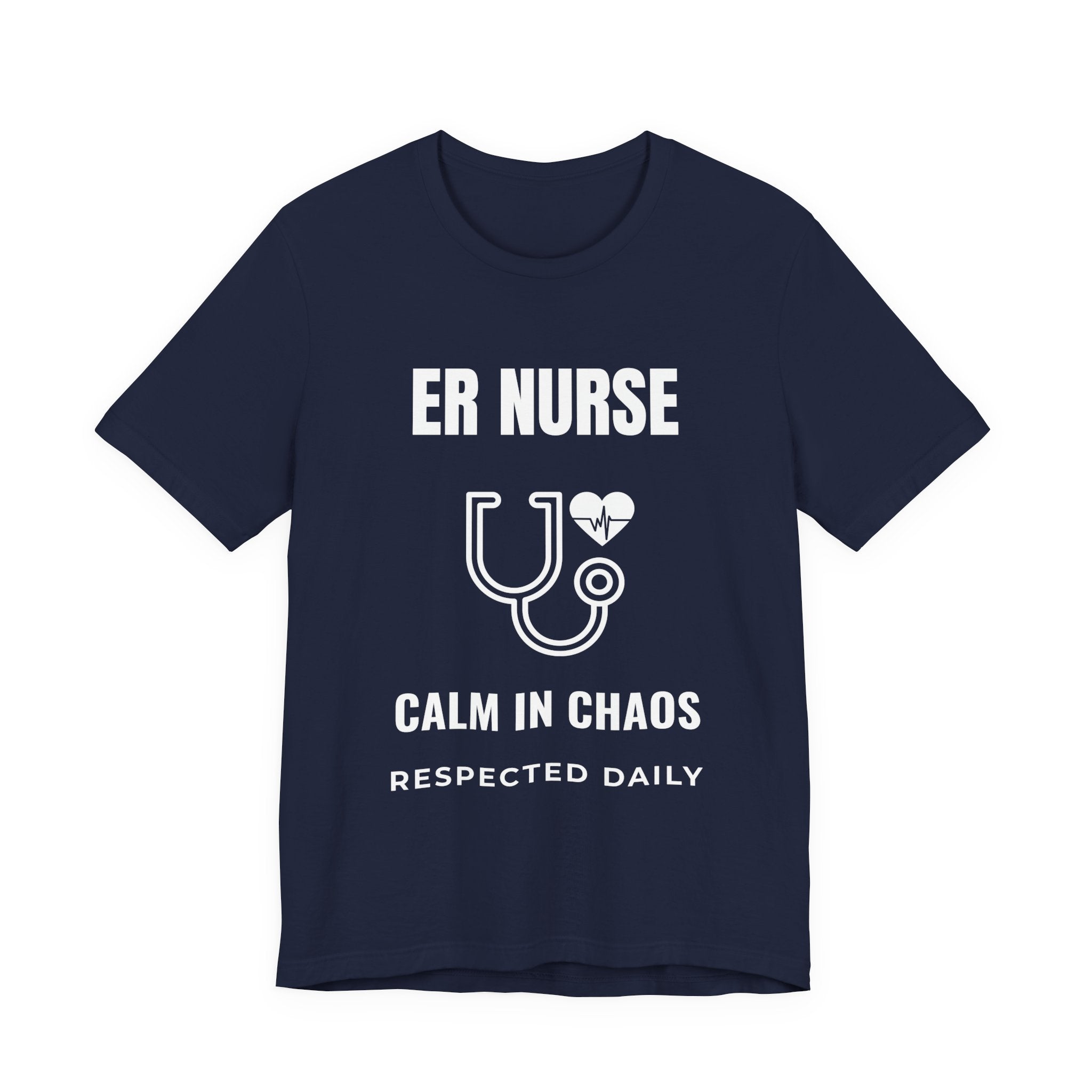 ER Nurse Calm in Chaos Shirt – Respected Daily Emergency Room Nurse T-Shirt