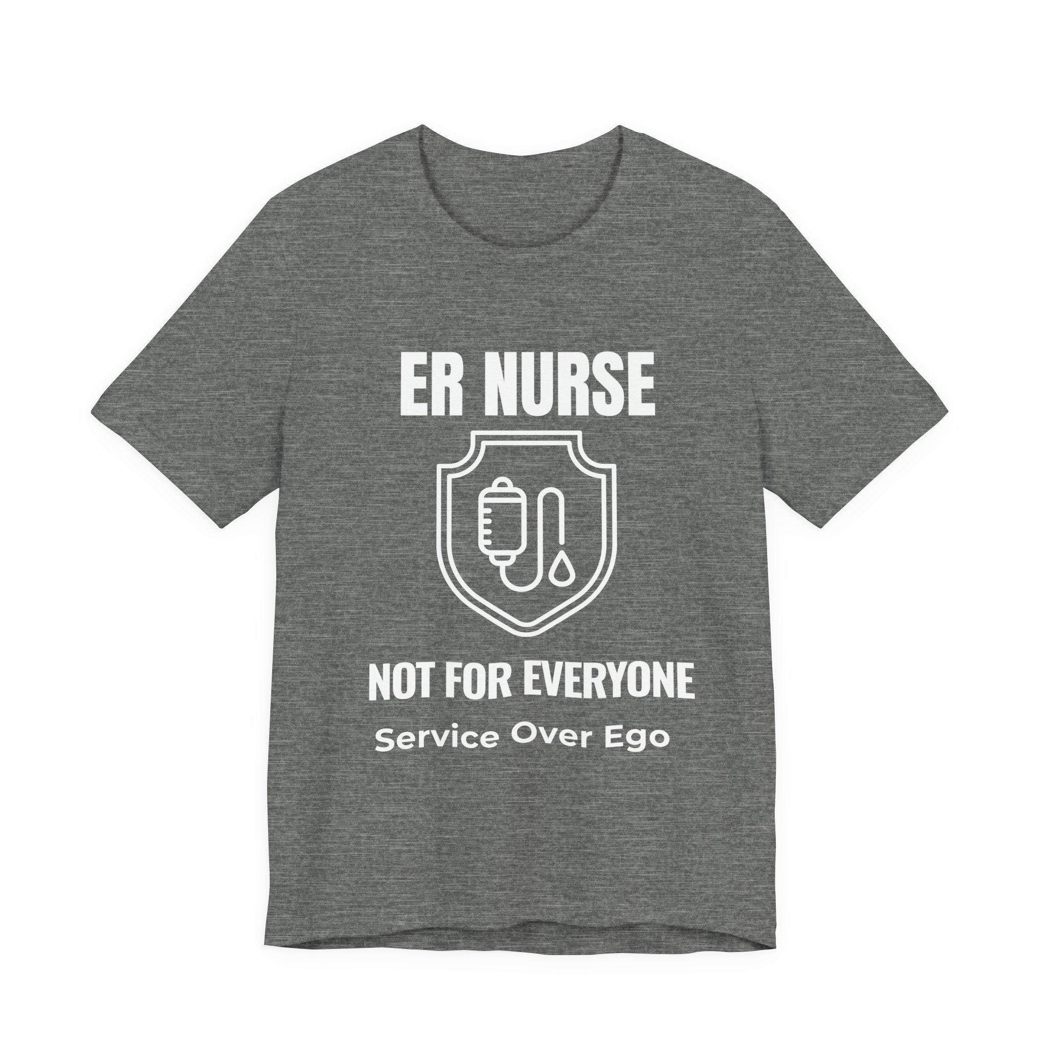 ER Nurse Not For Everyone Shirt – Service Over Ego Emergency Room Nurse T-Shirt