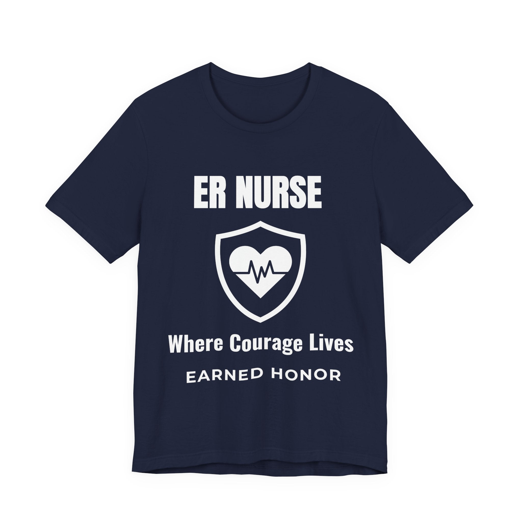 ER Nurse Where Courage Lives Shirt – Earned Honor Emergency Room Nurse T-Shirt