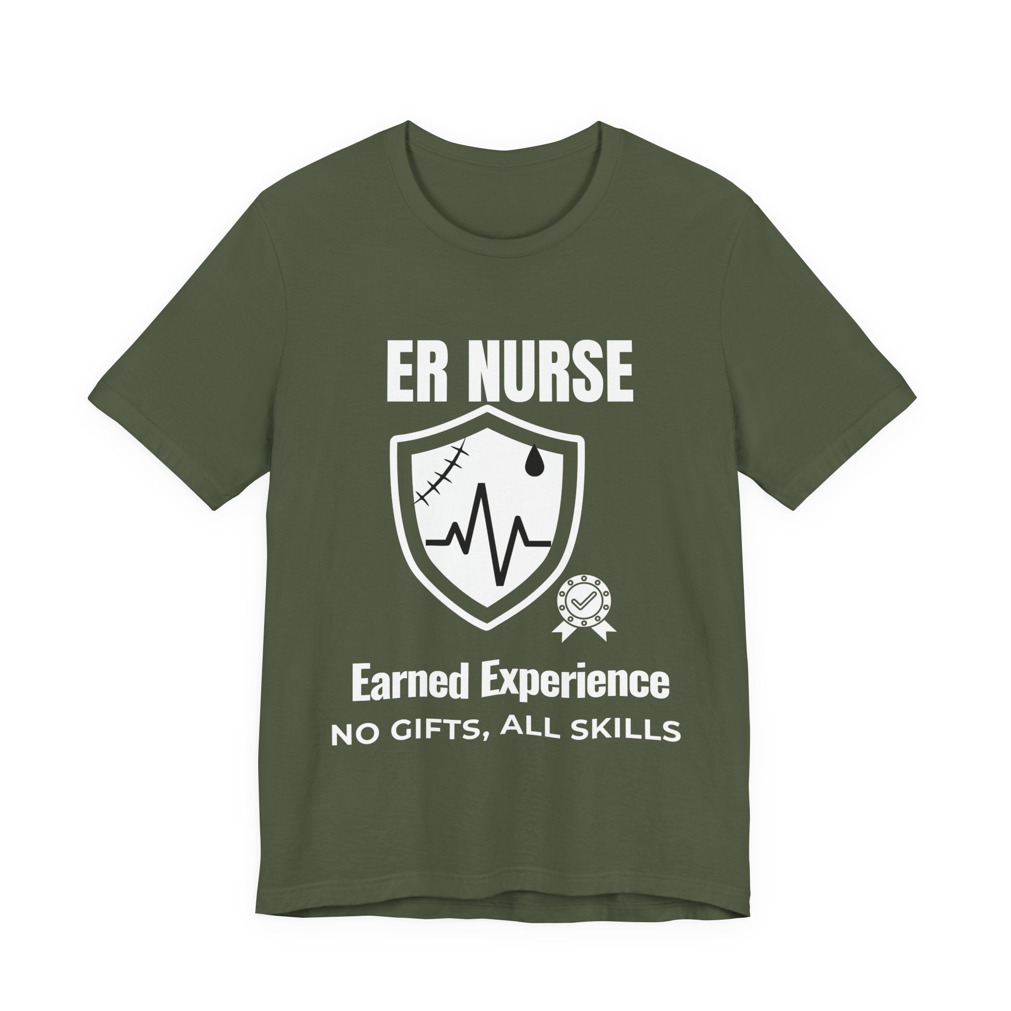ER Nurse Earned Experience Shirt – No Gifts All Skills Emergency Room Nurse T-Shirt