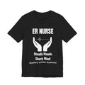 ER Nurse Steady Hands Sharp Mind Shirt – Mastery Under Pressure Emergency Room Nurse T-Shirt