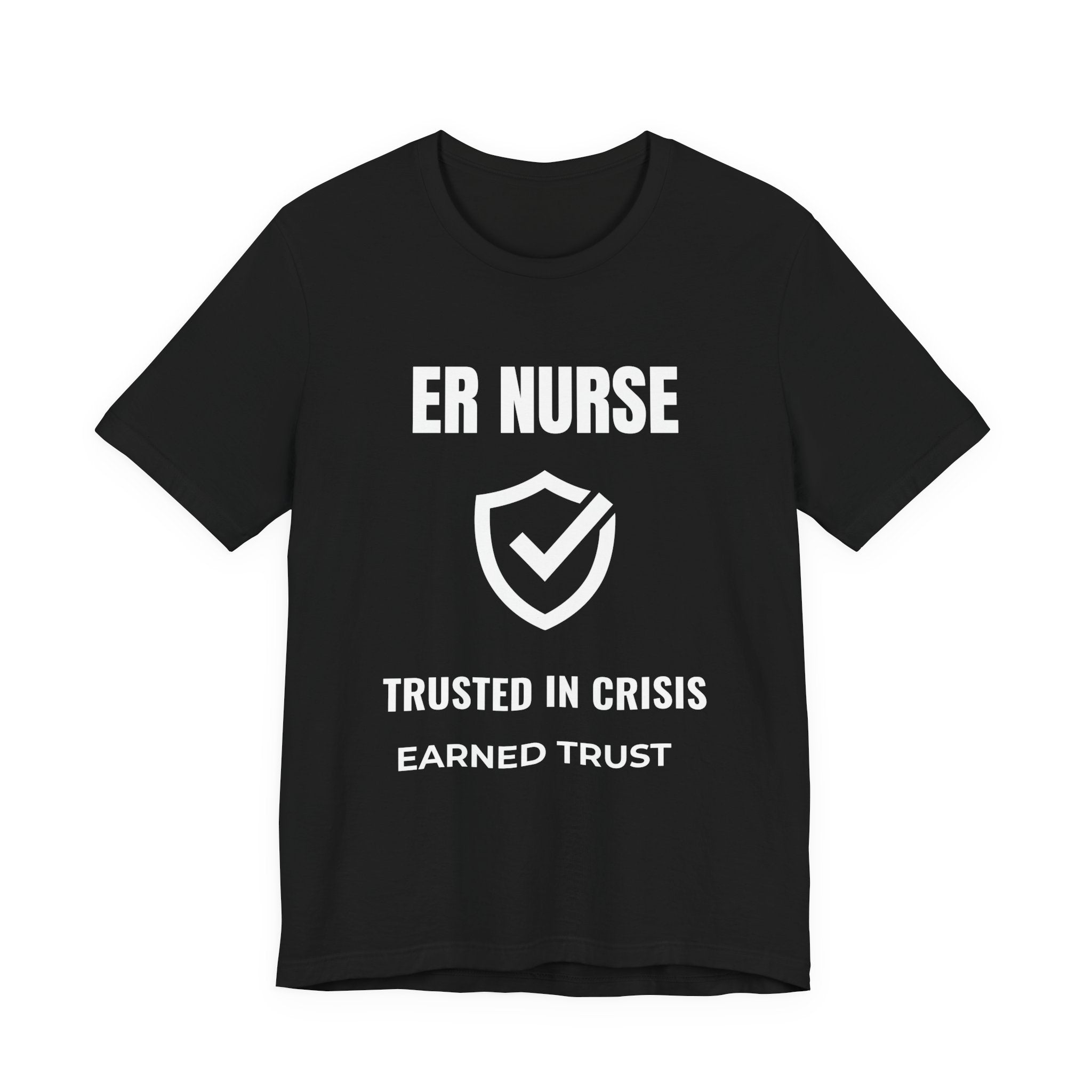 ER Nurse Trusted In Crisis Shirt – Earned Trust Emergency Room Nurse T-Shirt