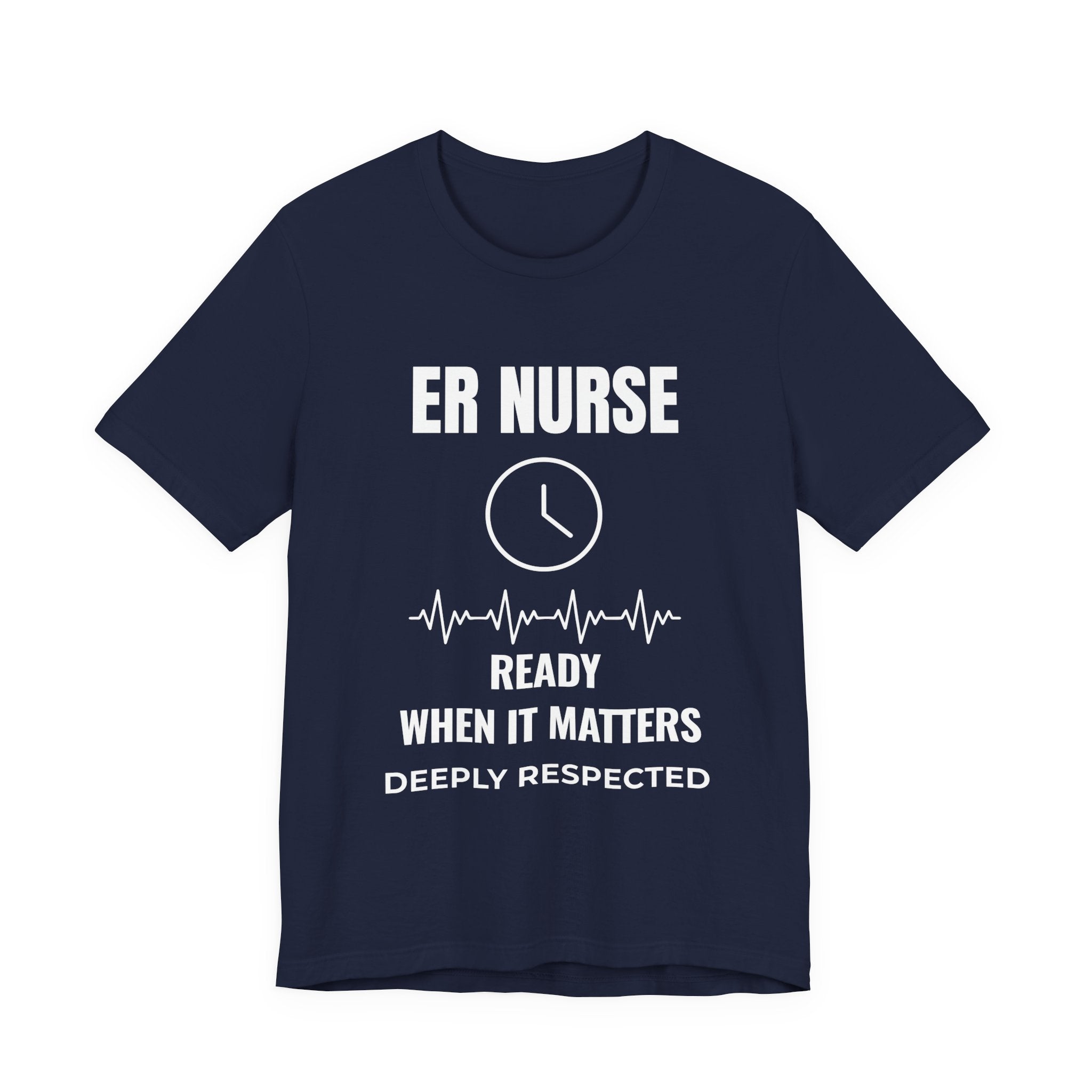 ER Nurse Ready When It Matters Shirt – Respected Daily Emergency Room Nurse T-Shirt