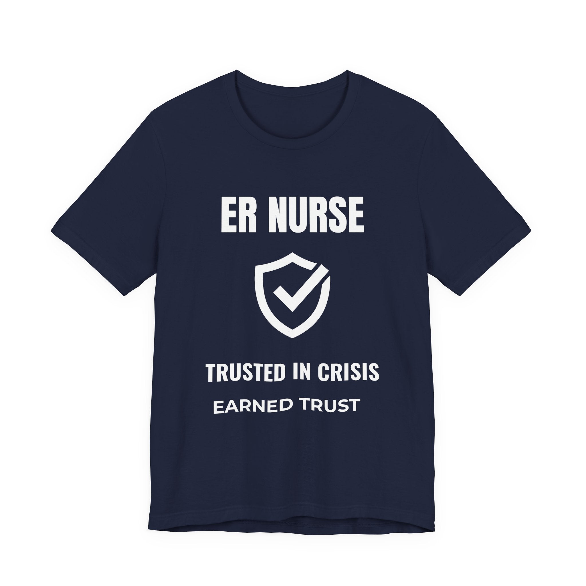 ER Nurse Trusted In Crisis Shirt – Earned Trust Emergency Room Nurse T-Shirt
