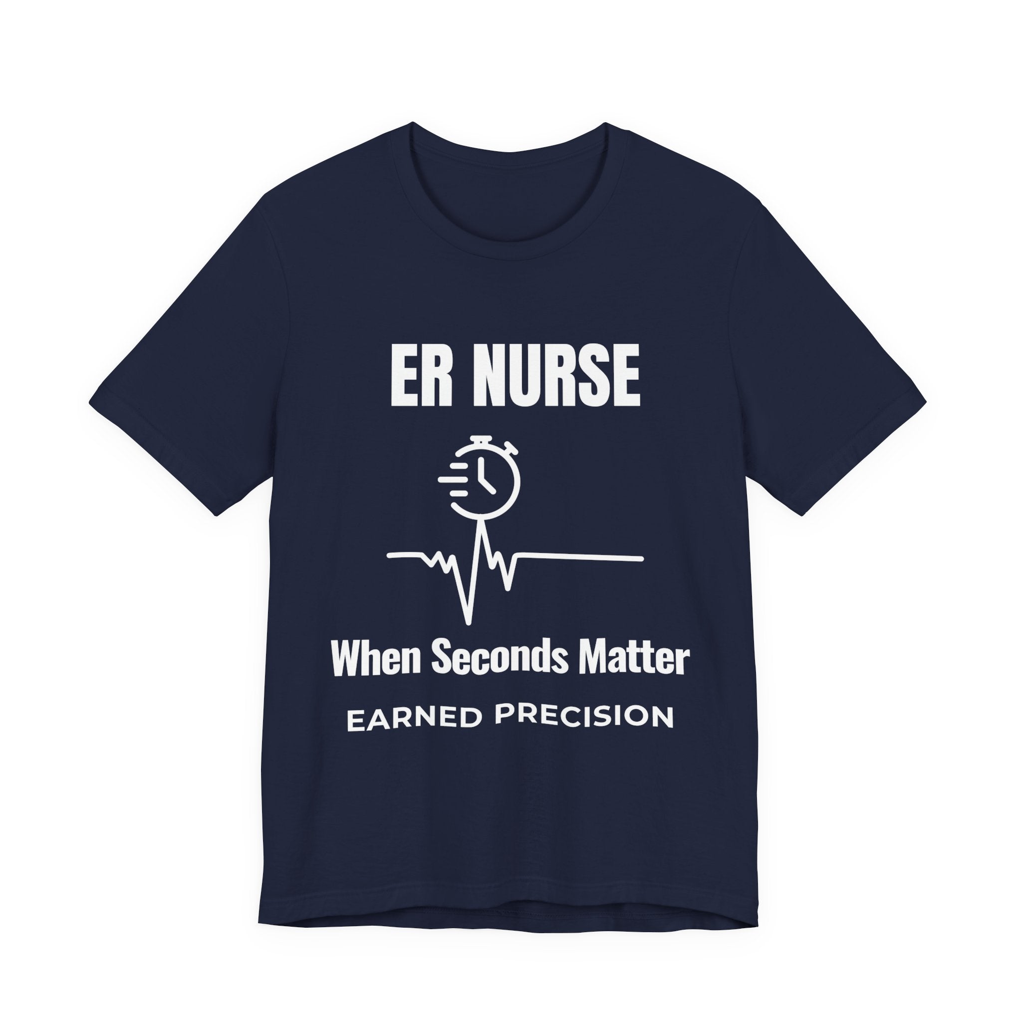 ER Nurse When Seconds Matter Shirt – Earned Precision Emergency Room Nurse T-Shirt