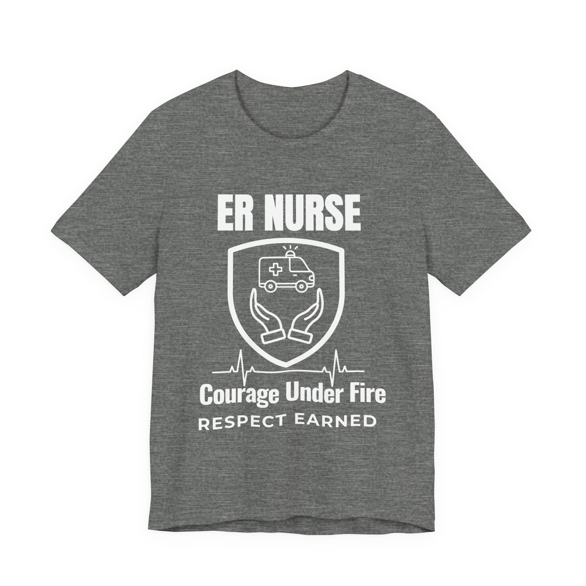 ER Nurse Courage Under Fire Shirt – Respect Earned Emergency Room Nurse T-Shirt
