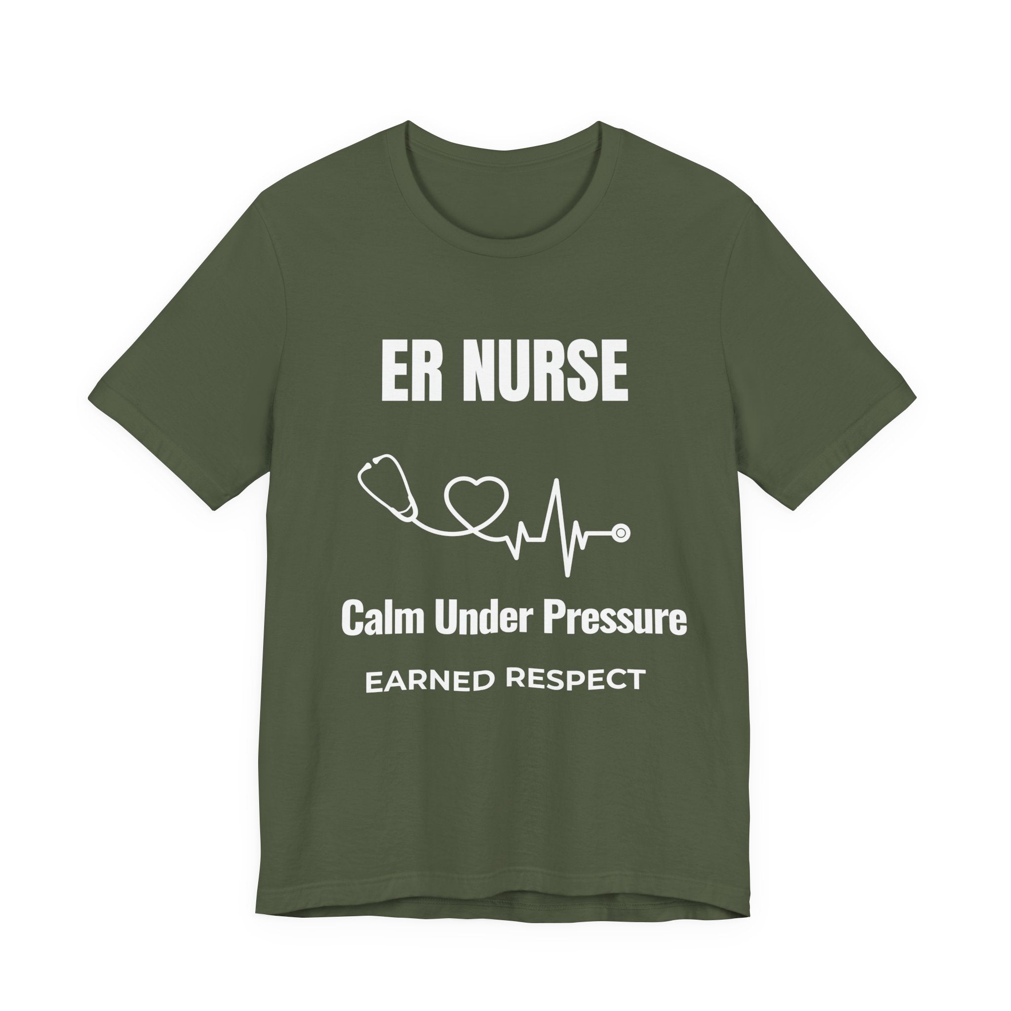 ER Nurse Calm Under Pressure Shirt – Earned Respect Emergency Room Nurse T-Shirt