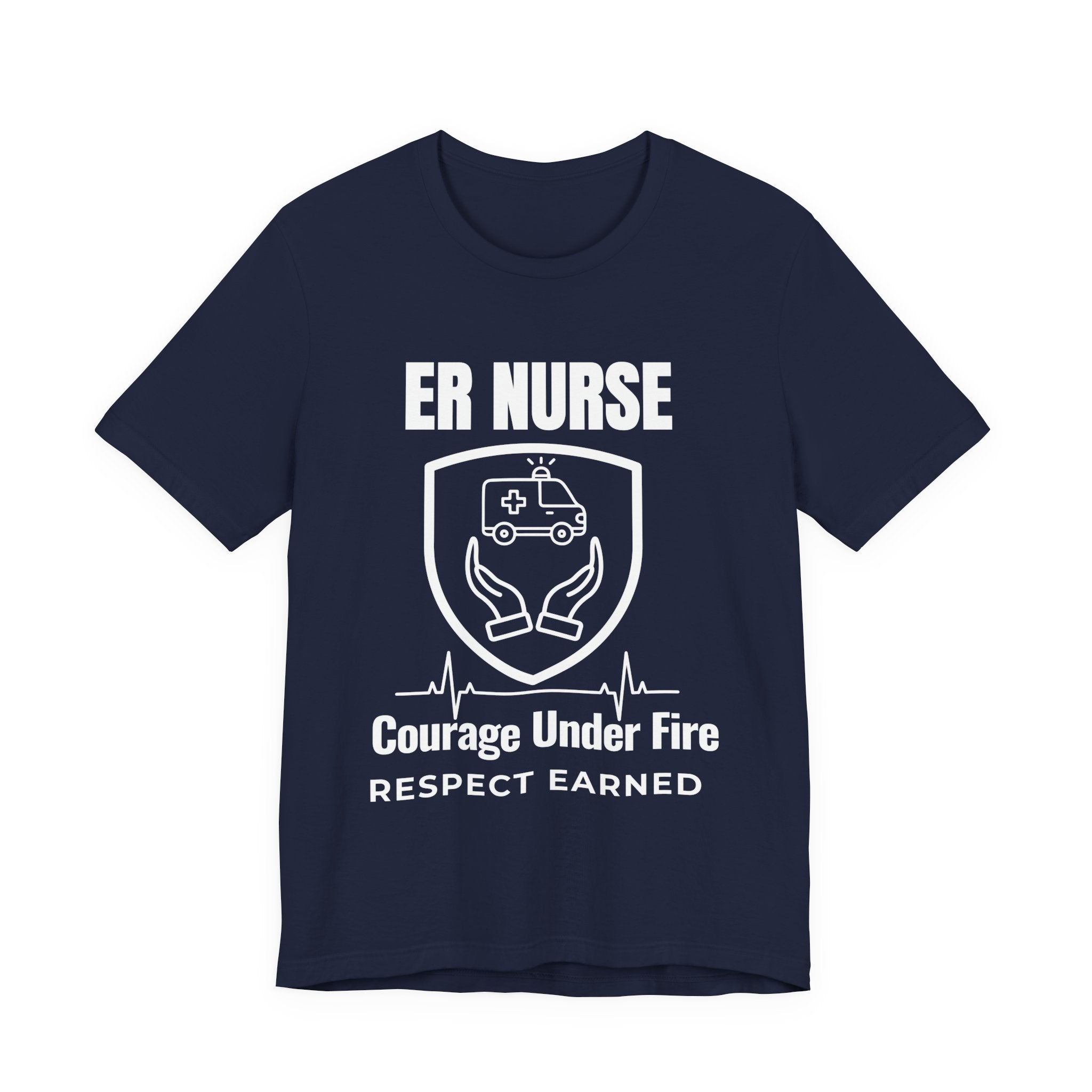 ER Nurse Courage Under Fire Shirt – Respect Earned Emergency Room Nurse T-Shirt