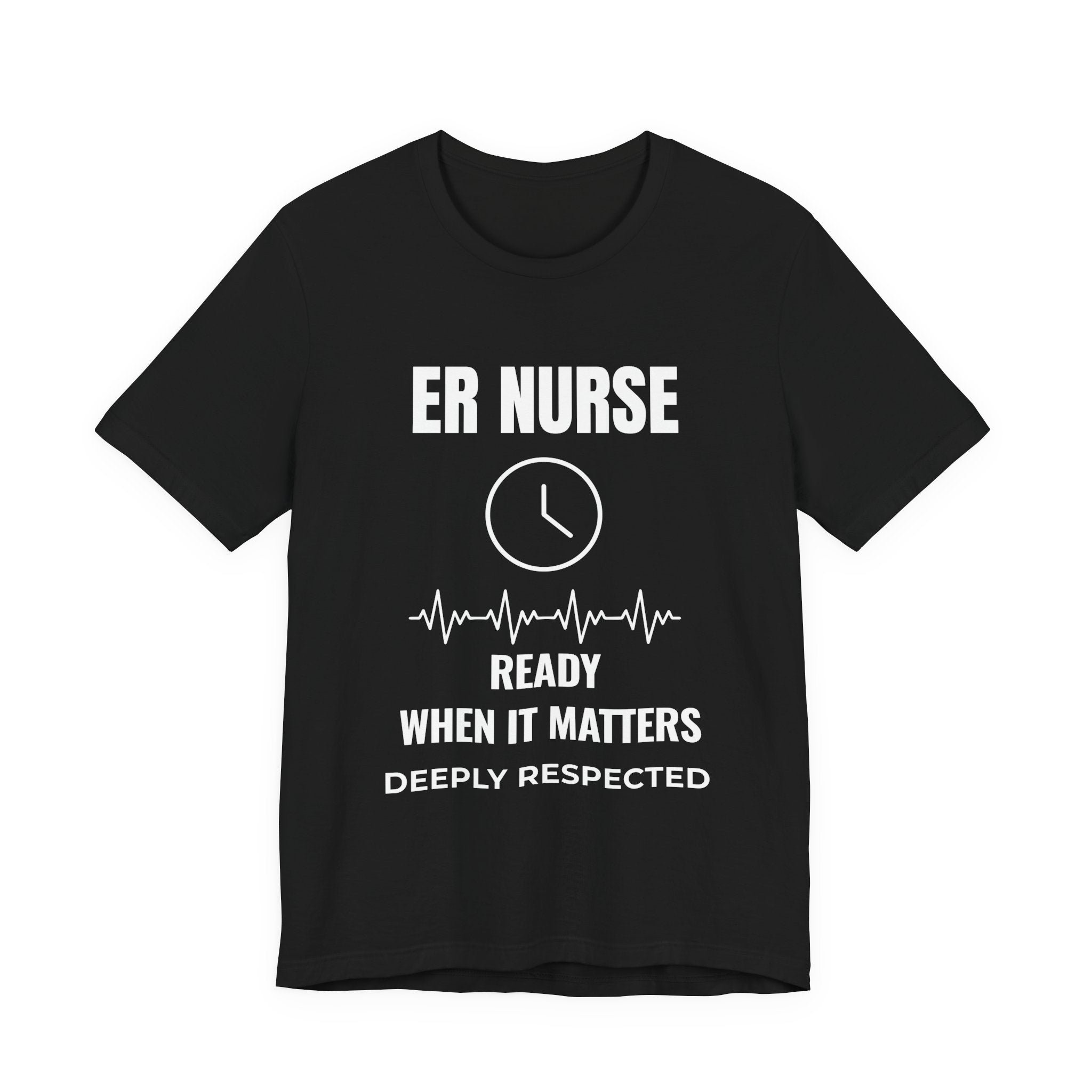 ER Nurse Ready When It Matters Shirt – Respected Daily Emergency Room Nurse T-Shirt