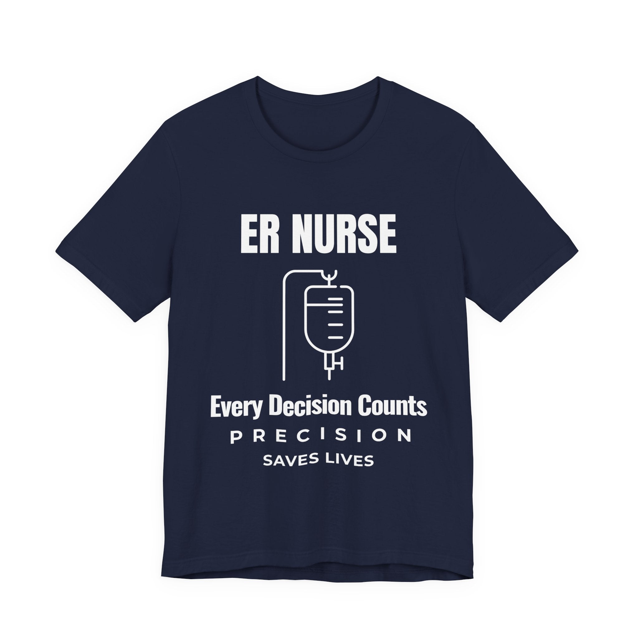 ER Nurse Every Decision Counts Shirt – Precision Saves Lives Emergency Room Nurse T-Shirt