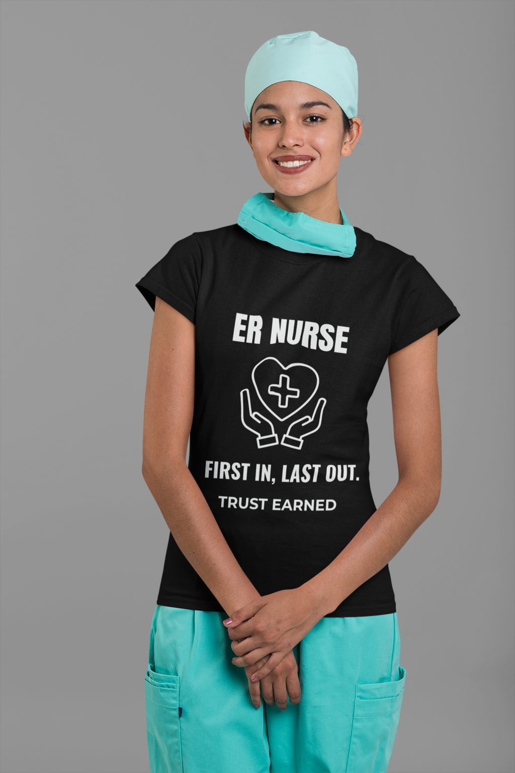 ER Nurse First In Last Out Shirt – Trust Earned Emergency Room Nurse T-Shirt