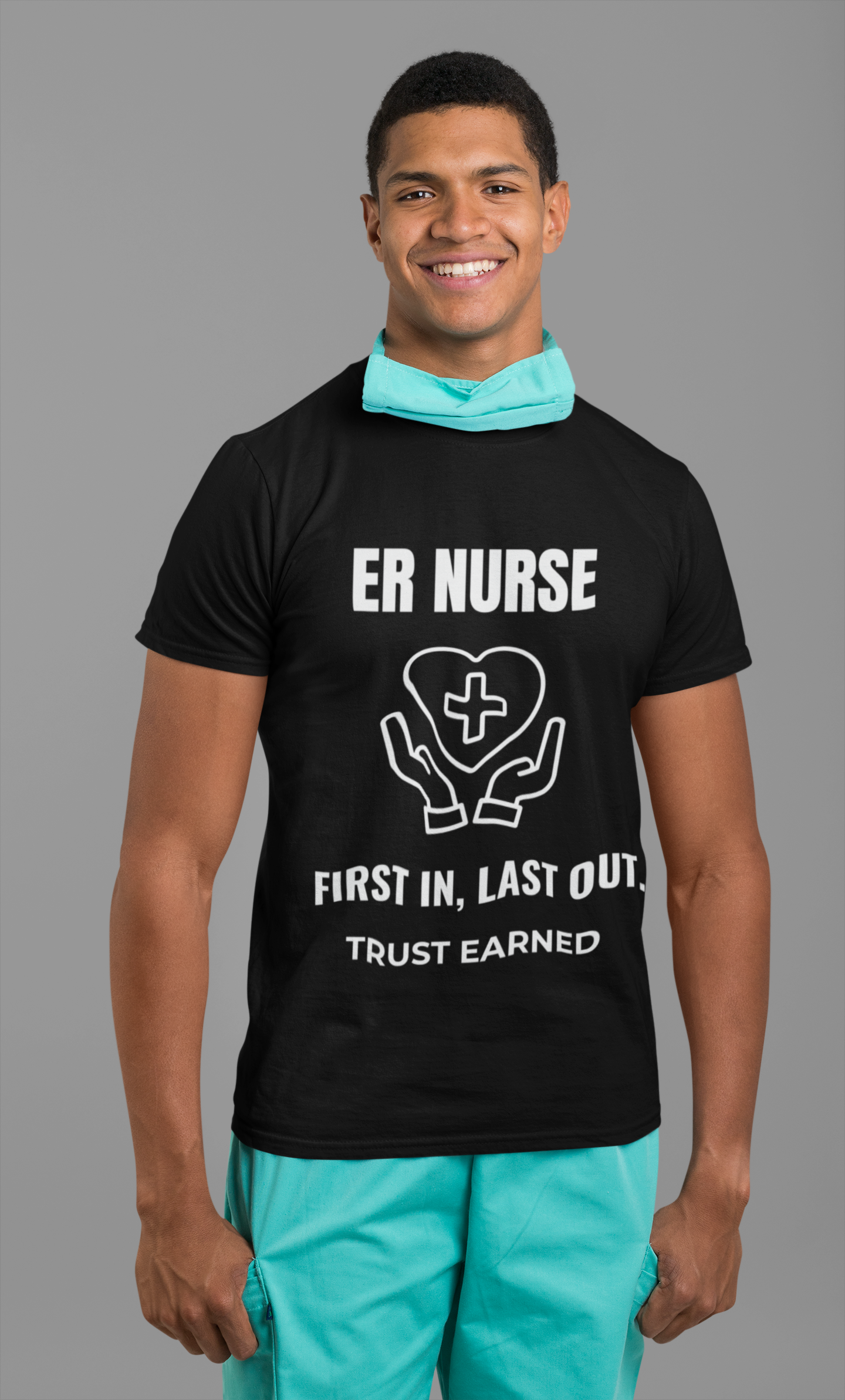ER Nurse First In Last Out Shirt – Trust Earned Emergency Room Nurse T-Shirt