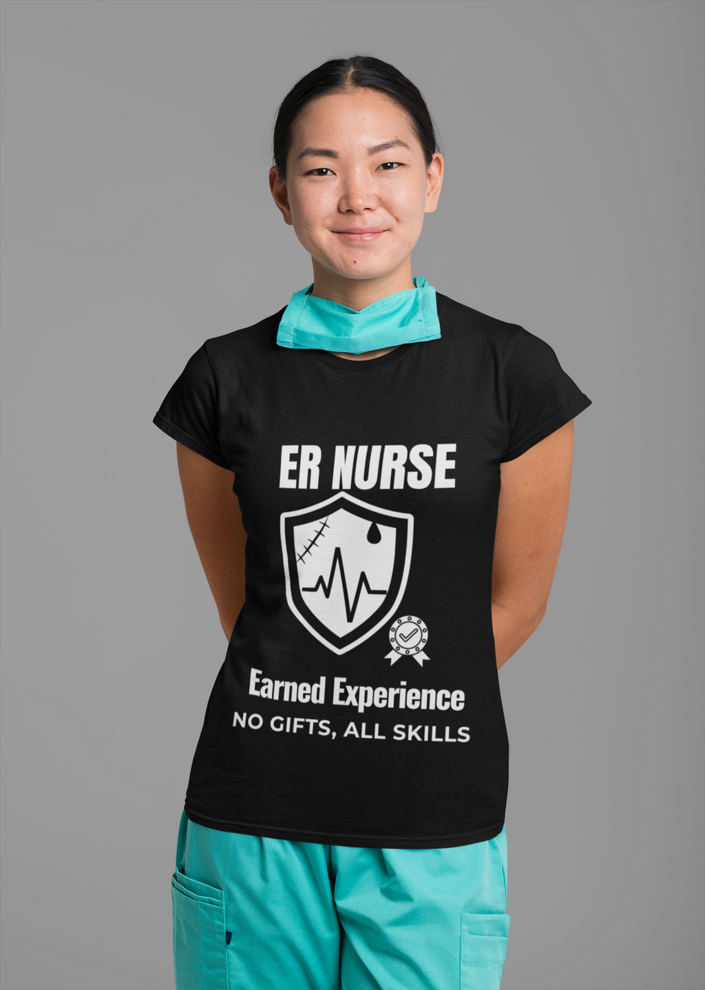 ER Nurse Earned Experience Shirt – No Gifts All Skills Emergency Room Nurse T-Shirt