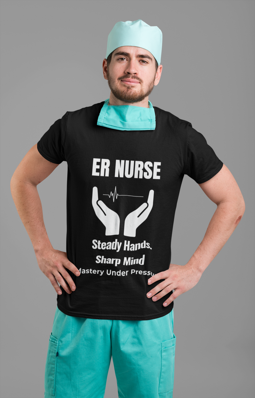 ER Nurse Steady Hands Sharp Mind Shirt – Mastery Under Pressure Emergency Room Nurse T-Shirt